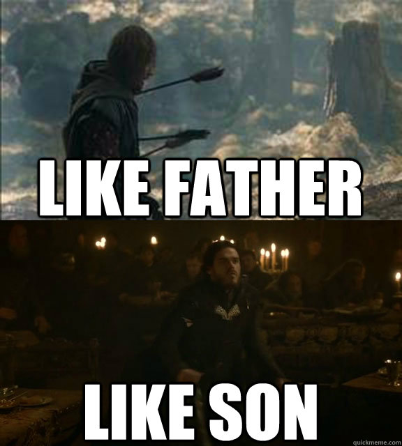 Like Father like son  Game of Thrones