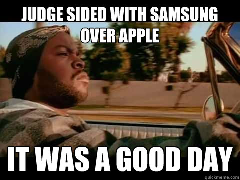 judge sided with samsung over apple it was a good day - judge sided with samsung over apple it was a good day  Good day cube