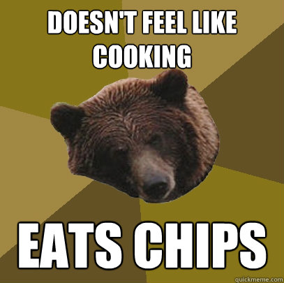 DOESN'T FEEL LIKE COOKING EATS CHIPS  Lazy Bachelor Bear