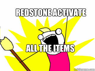 Redstone Activate All the items  All The Things