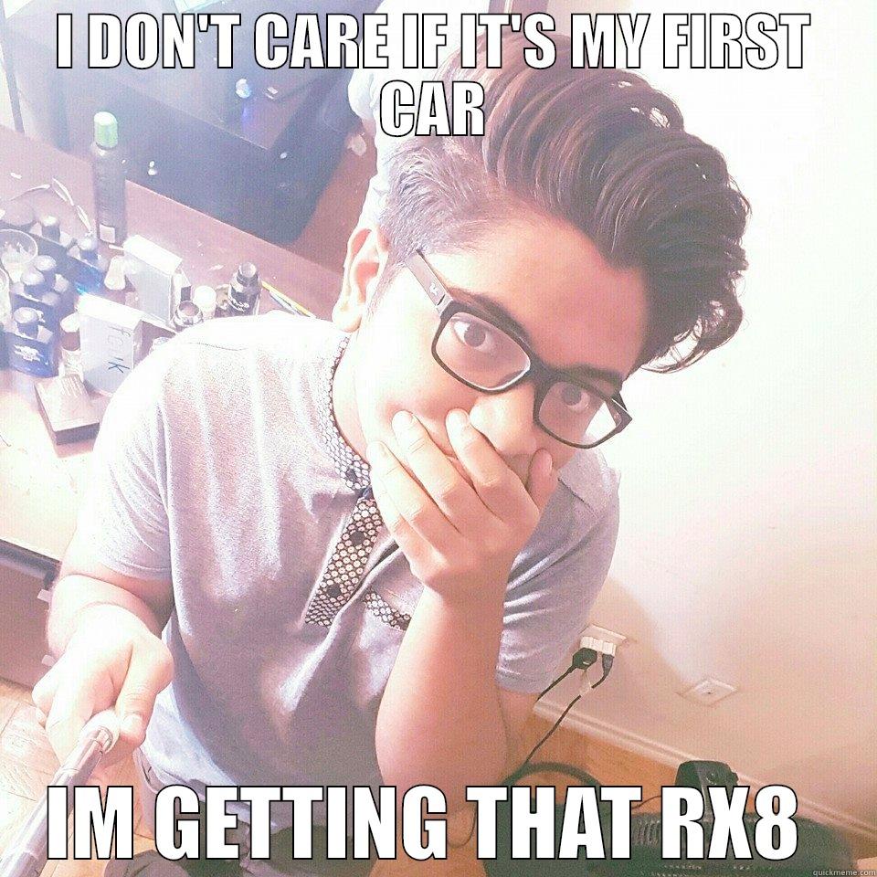RX8 first car - I DON'T CARE IF IT'S MY FIRST CAR IM GETTING THAT RX8  Misc