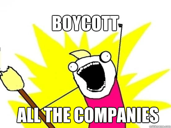 Boycott ALL the companies  X All The Things