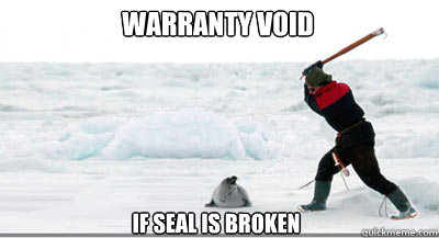warranty void if seal is broken   Seal Clubbing Club