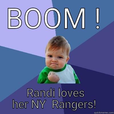 BOOM ! RANDI LOVES HER NY  RANGERS!  Success Kid