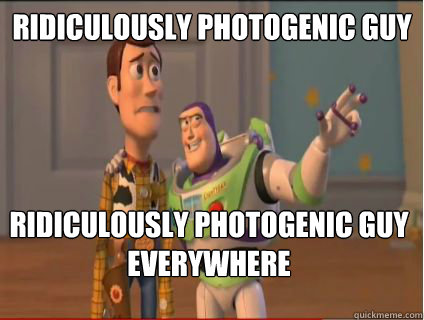 Ridiculously Photogenic Guy Ridiculously Photogenic Guy Everywhere   woody and buzz