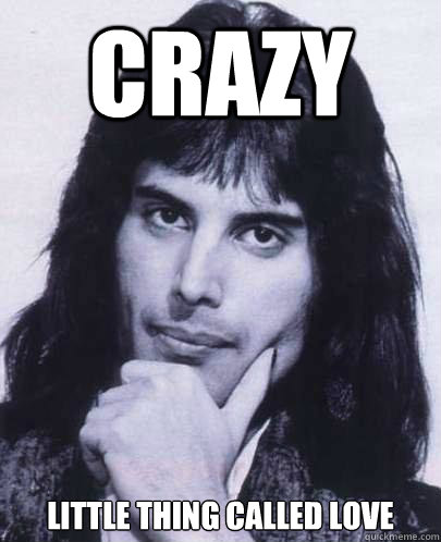 crazy little thing called love  Good Guy Freddie Mercury