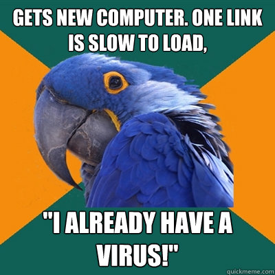 Gets new computer. One link is slow to load, 