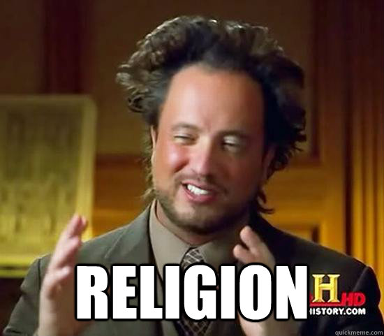  religion -  religion  Ancient Aliens