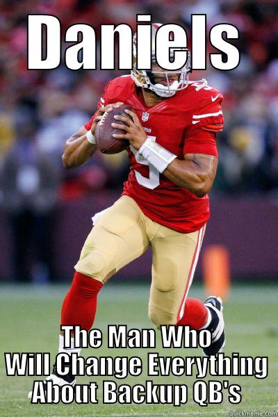DANIELS THE MAN WHO WILL CHANGE EVERYTHING ABOUT BACKUP QB'S Misc