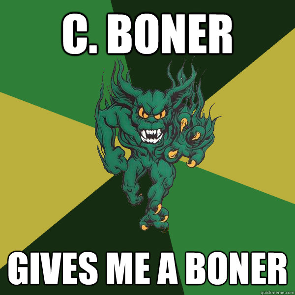 c. boner gives me a boner  Green Terror
