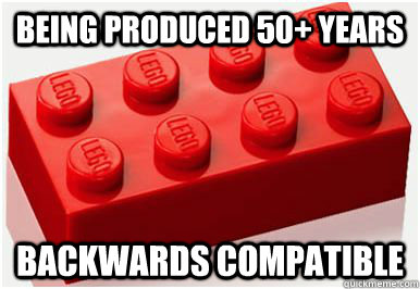 Being produced 50+ years backwards compatible - Being produced 50+ years backwards compatible  Lego