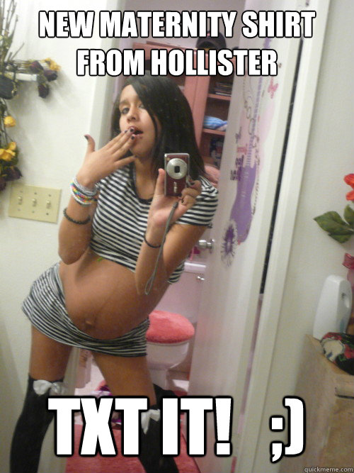 new maternity shirt from Hollister TXT IT!   ;) - new maternity shirt from Hollister TXT IT!   ;)  Pregnant Pre-teen