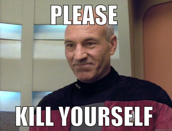 PLEASE KILL YOURSELF Misc