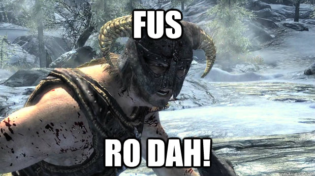 FUS RO DAH!  Dragonborn Problems