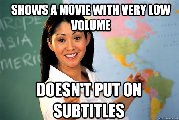 Shows a movie with very low volume doesn't put on subtitles - Shows a movie with very low volume doesn't put on subtitles  Misc