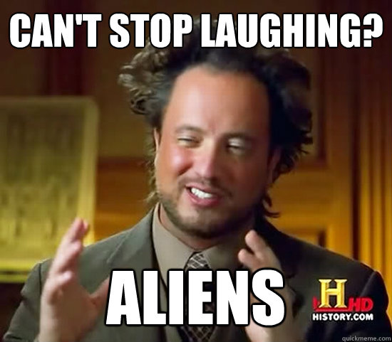 Can't Stop Laughing? Aliens  Ancient Aliens