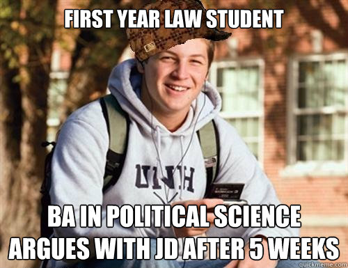 First Year Law Student BA in Political Science Argues with JD after 5 Weeks  College Freshman