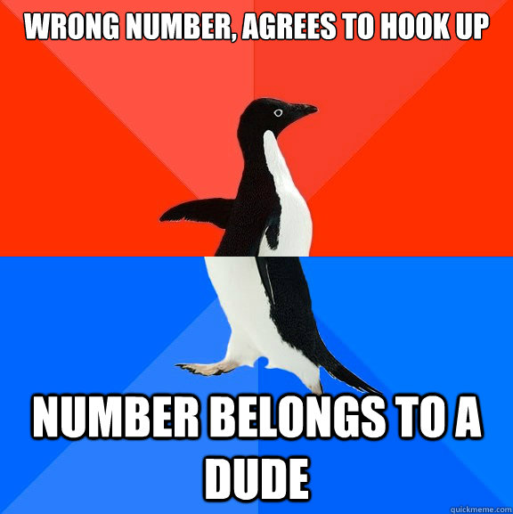 wrong number, agrees to hook up number belongs to a dude - wrong number, agrees to hook up number belongs to a dude  Awesome Awkward Penguin