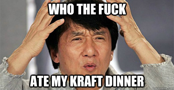 Who the fuck Ate my Kraft Dinner  Confused Jackie Chan