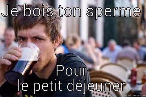 Patrick le gros zizi - JE BOIS TON SPERME  POUR LE PETIT DÉJEUNER Lazy College Senior