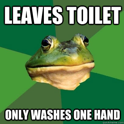 Leaves toilet only washes one hand - Leaves toilet only washes one hand  Foul Bachelor Frog