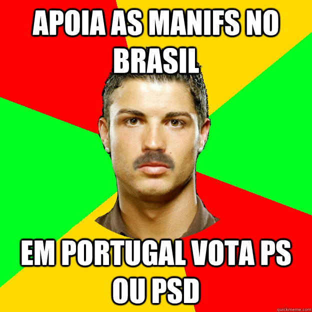 Apoia as Manifs No Brasil Em Portugal vota PS ou PSD  