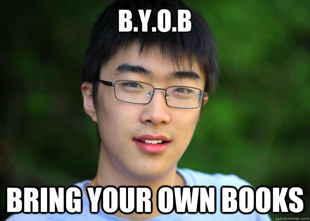 B.Y.O.B Bring your own books  