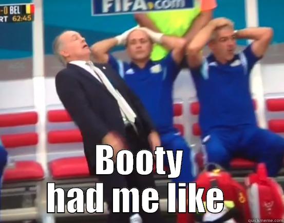  BOOTY HAD ME LIKE  Misc