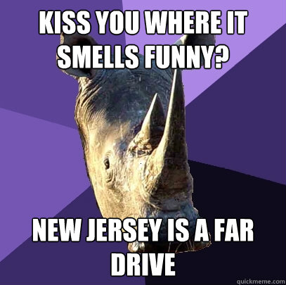 kiss you where it smells funny? new jersey is a far drive  Sexually Oblivious Rhino