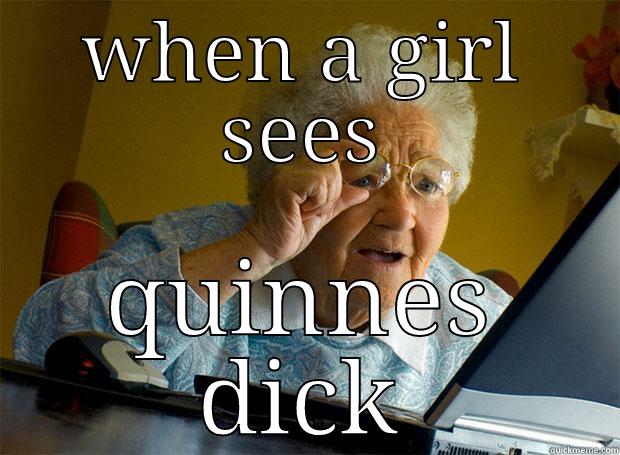 WHEN A GIRL SEES QUINNES DICK Grandma finds the Internet