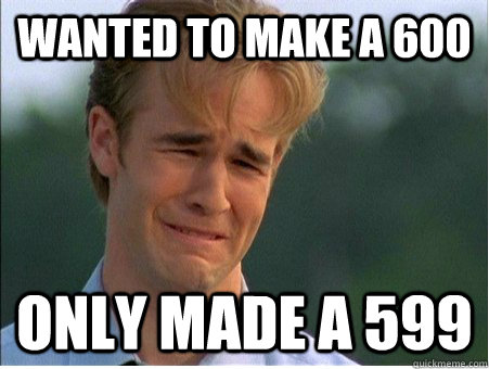 wanted to make a 600 only made a 599    1990s Problems
