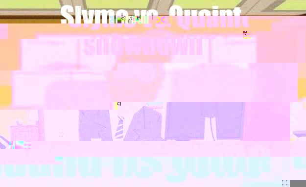 SLYME VS. QUAINT SHOWDOWN AAAND ITS GONE aaaand its gone