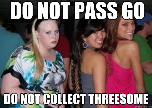 DO NOT PASS GO DO NOT COLLECT THREESOME  Cock-block Cathy