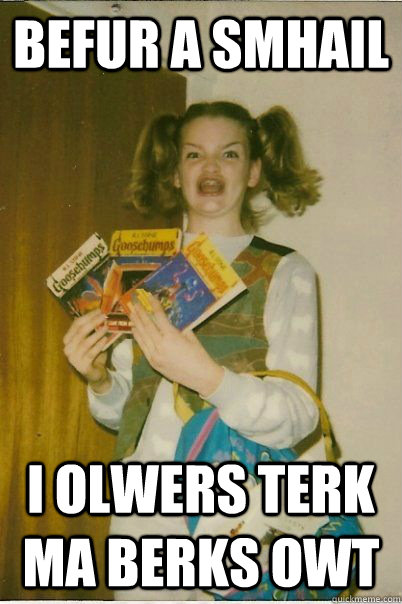 BEFUR A SMHAIL I OLWERS TERK MA BERKS OWT  BERKS