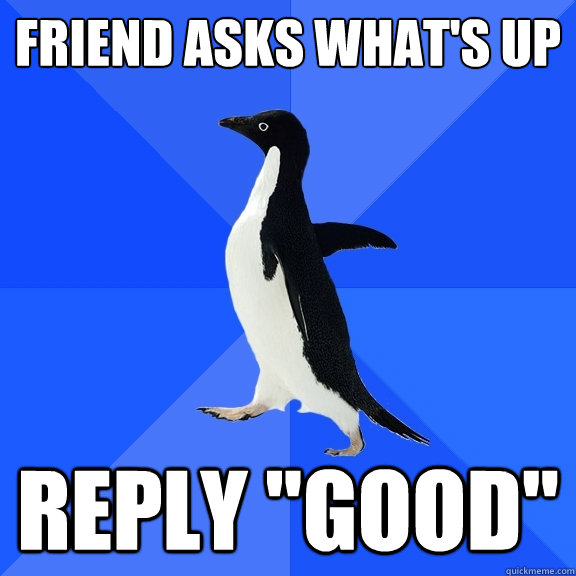 Friend asks what's up Reply 