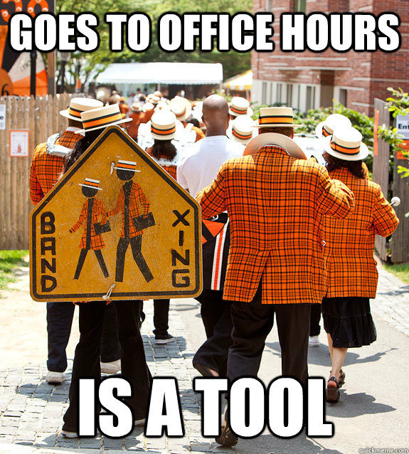 goes to office hours is a tool  Princeton Problems