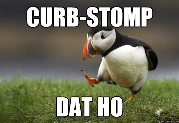 Curb-Stomp Dat ho  