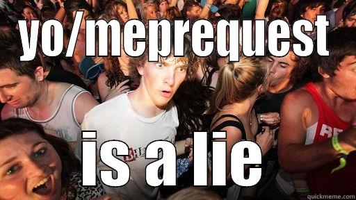 YO/MEPREQUEST IS A LIE Sudden Clarity Clarence