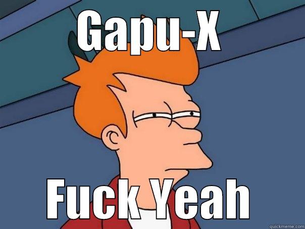GAPU-X FUCK YEAH Futurama Fry