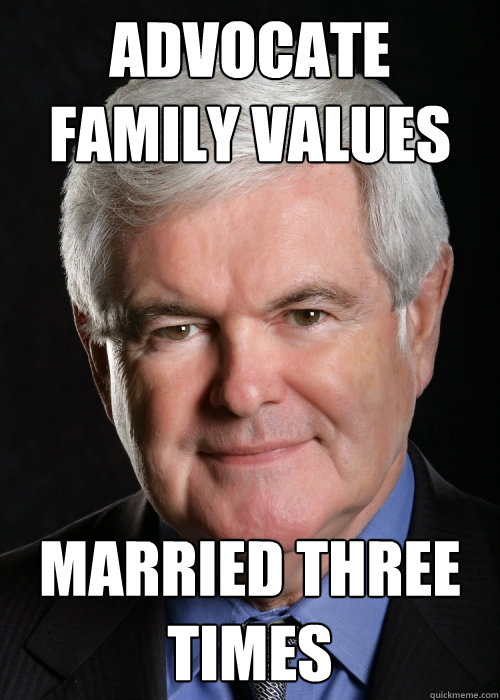 advocate family values married three times  Hypocritical Gingrich