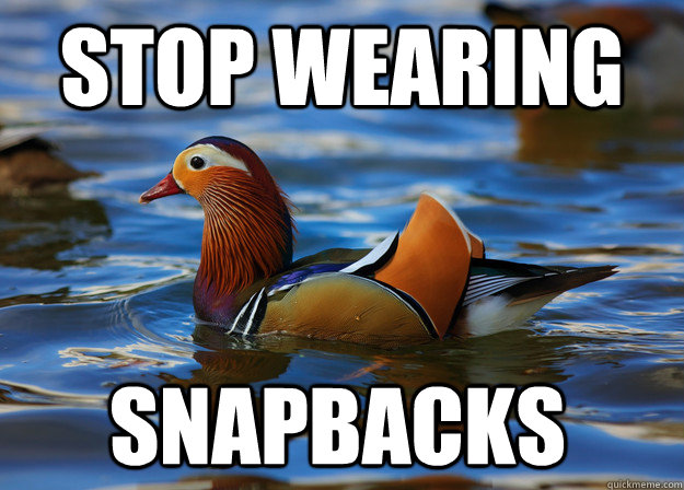 stop wearing snapbacks  Fashion Advice Mallard
