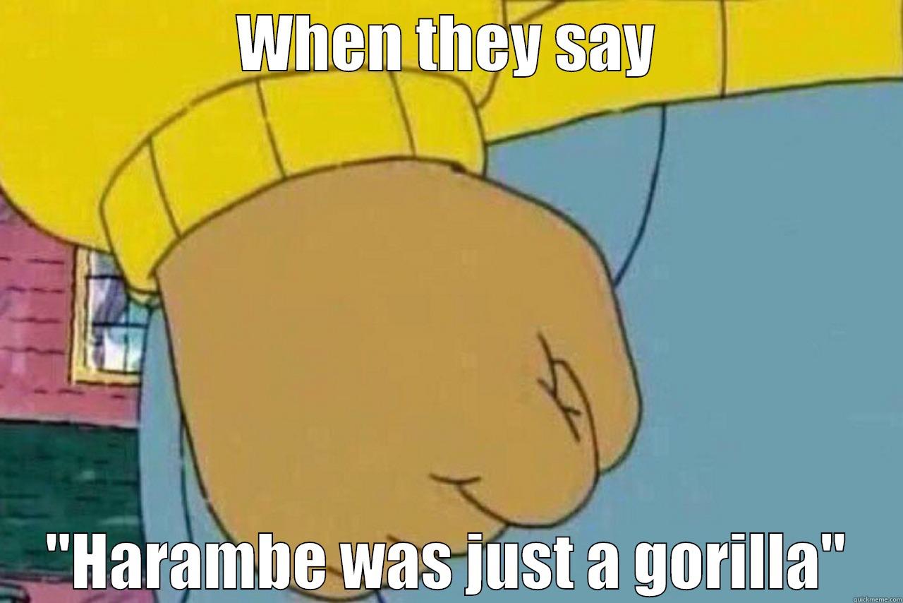 WHEN THEY SAY 