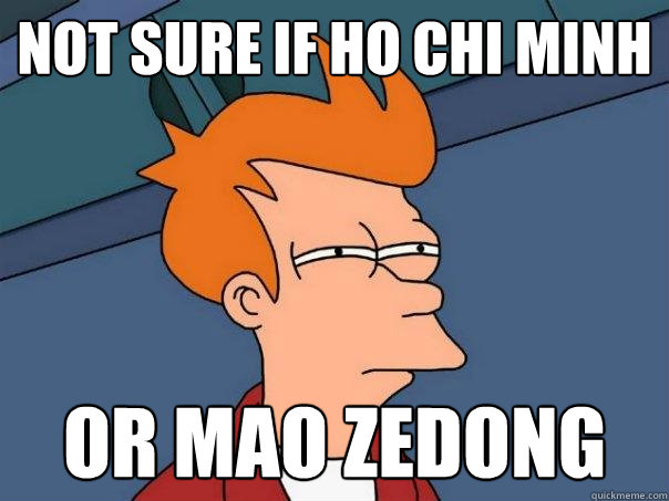 not sure if ho chi minh Or mao zedong - not sure if ho chi minh Or mao zedong  Futurama Fry