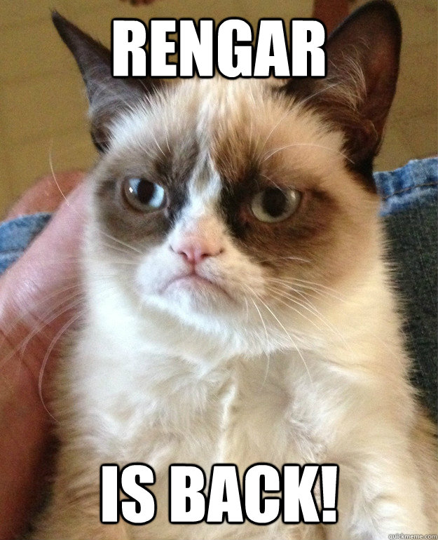 Rengar is back! - Rengar is back!  cat had fun once