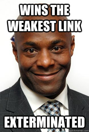 Wins the Weakest link Exterminated - Wins the Weakest link Exterminated  Misc