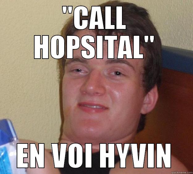 ''CALL HOPSITAL'' EN VOI HYVIN 10 Guy