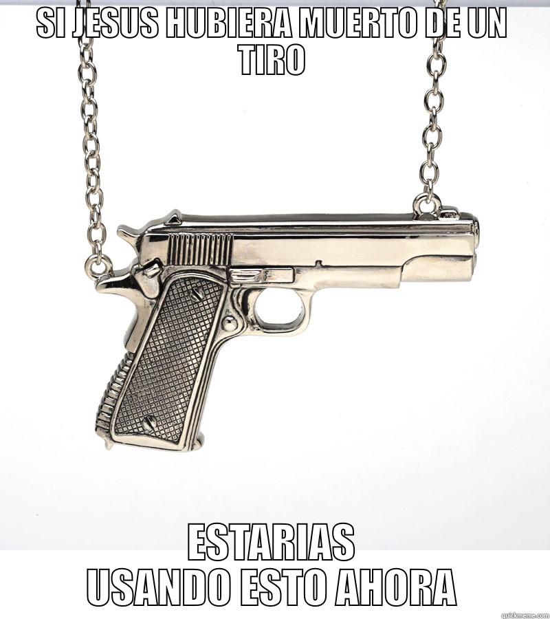 JESUS SHIT - SI JESUS HUBIERA MUERTO DE UN TIRO ESTARIAS USANDO ESTO AHORA Misc