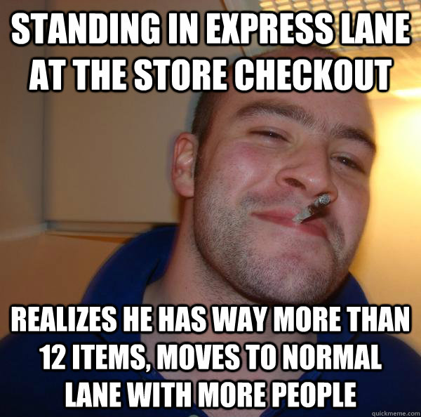 standing in express lane at the store checkout realizes he has way more than 12 items, moves to normal lane with more people - standing in express lane at the store checkout realizes he has way more than 12 items, moves to normal lane with more people  Misc