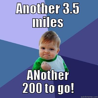ANOTHER 3.5 MILES ANOTHER 200 TO GO! Success Kid