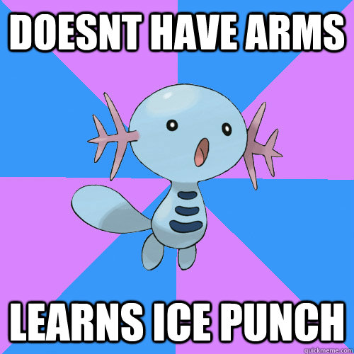 Doesnt have arms Learns Ice Punch - Doesnt have arms Learns Ice Punch  Wooper Meme